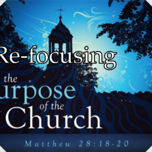 Refocusing the Purpose of the Church