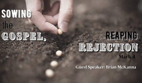 Sowing the Gospel – Reaping Rejection