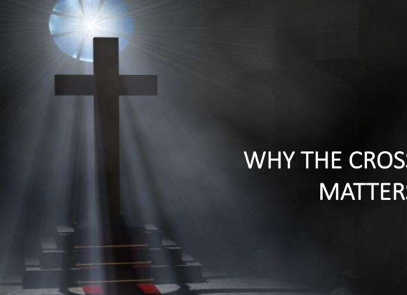 Why The Cross Matters