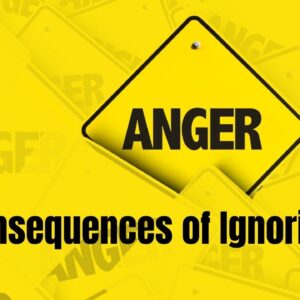Anger: The Consequences of Ignoring God