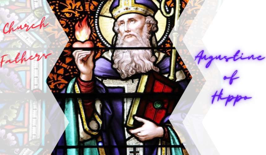 Church Fathers – Augustine of Hippo