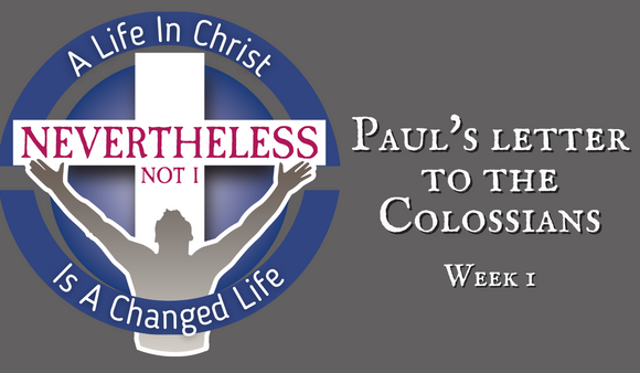 Paul’s Letter to the Colossians – Week 1