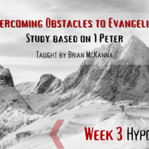 Overcoming Obstacles to Evangelism – Week 3 Hypocrisy