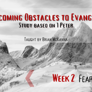 ABF – Overcoming Obstacles to Evangelism Week 2