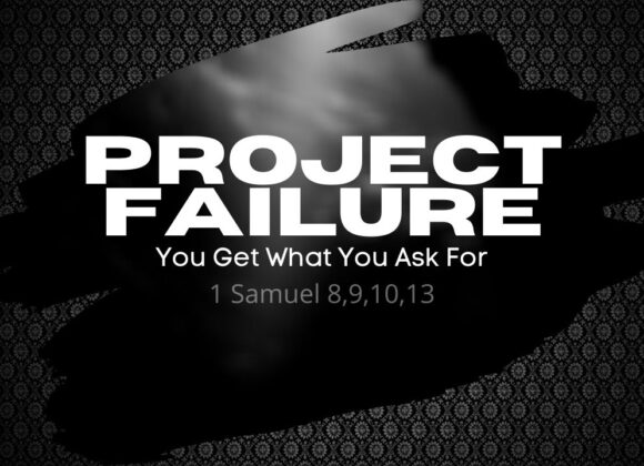 Project Failure – You Get What You Ask For