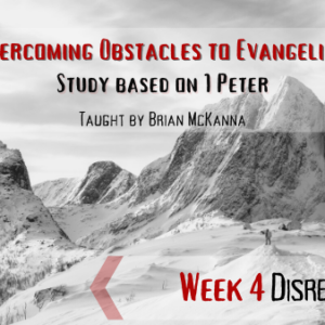 Overcoming Obstacles to Evangelism – Week 4 (Disrespect)