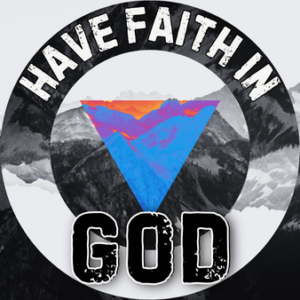 Have Faith in God